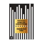 Keynes'ten Lucas ve Ötesine - Makroiktisat Tarihi