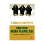 Sahi Beni Neden Almadılar?