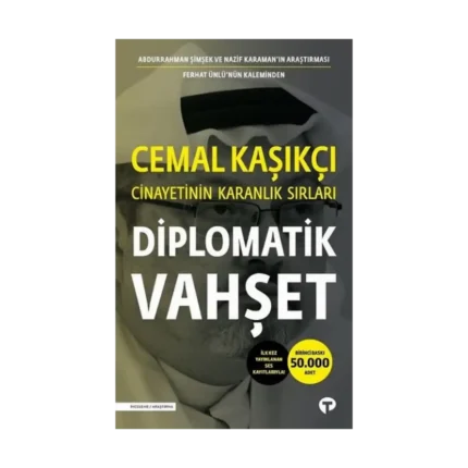 Diplomatik Vahşet - Cemal Kaşıkçı Cinayetinin Karanlık Sırları