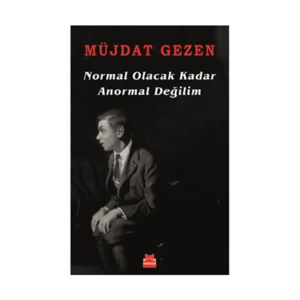 Normal Olacak Kadar Anormal Değilim