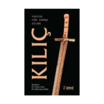Tarihe Yön Veren Silah: Kılıç