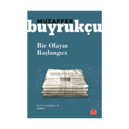 Bütün Eserleri 5 - Bir Olayın Başlangıcı
