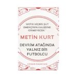Metin Kurt - Devrim Atağında Yalnız Bir Futbolcu