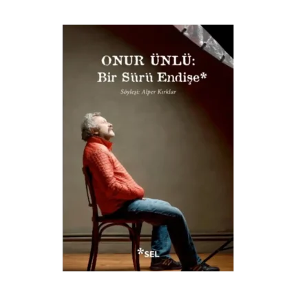 Onur Ünlü: Bir Sürü Endişe