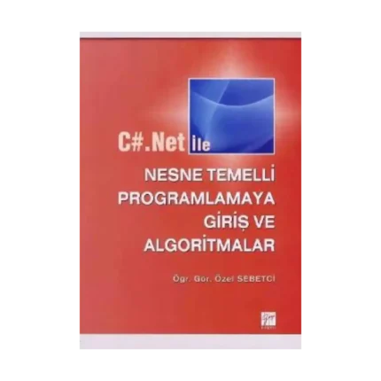 C#.Net ile Nesne Temelli Programlamaya Giriş ve Algoritmalar