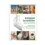 Kompost Tuvaletler Susuz ve Sıhhi Teknikler