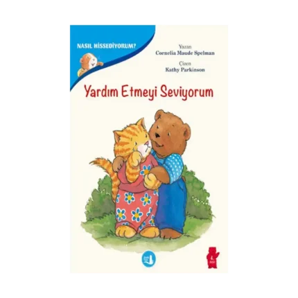 Duygularımızla Baş Etmenin Yolları - Nasıl Hissediyorum? Yardım Etmeyi Seviyorum