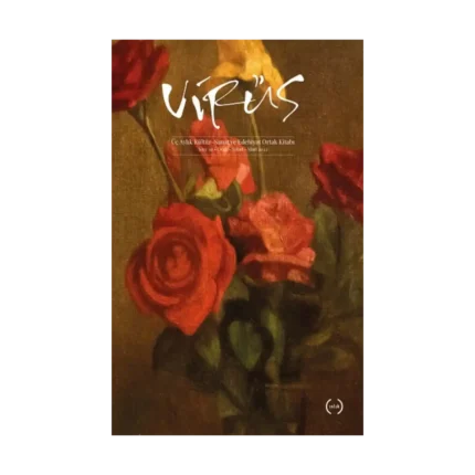 Virüs Üç Aylık Kültür - Sanat Ve Edebiyat Ortak Çalışması Sayı 10