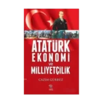 Atatürk Ekonomi ve Milliyetçilik