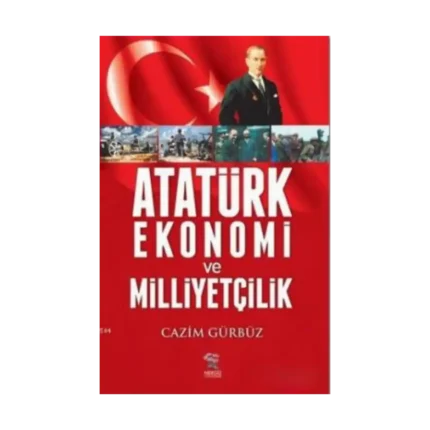 Atatürk Ekonomi ve Milliyetçilik