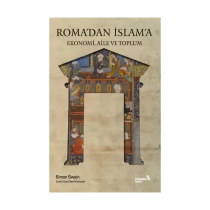 Roma’dan İslam’a Ekonomi, Aile ve Toplum