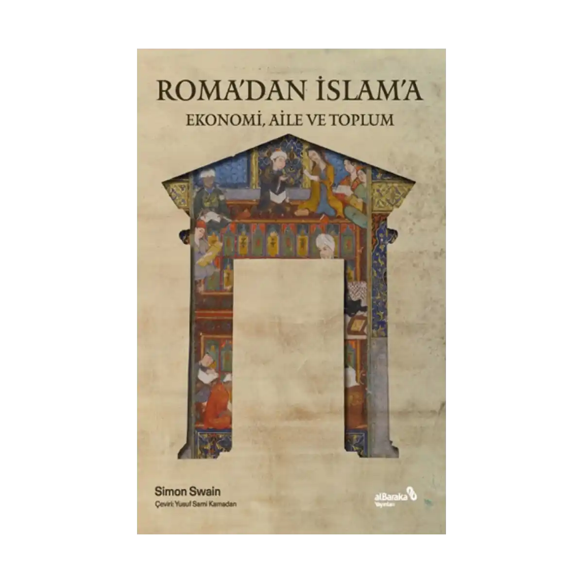 6b5ea-roma-dan-islam-a-ekonomi-aile-ve-toplum-1-1.webp Roma’dan İslam’a Ekonomi, Aile ve Toplum - Görsel 1