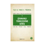 Tarihi Türkiye Türkçesi Araştırmaları 1 - Osmanlı Türkçesine Giriş