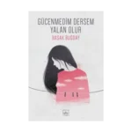 Gücenmedim Dersem Yalan Olur