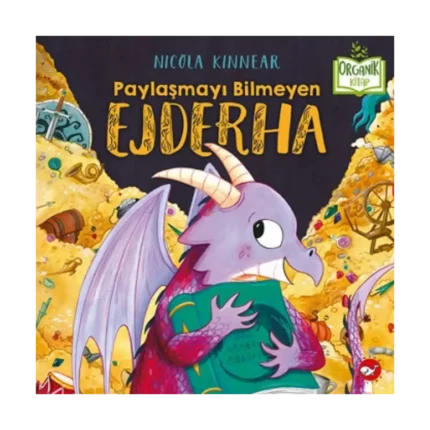 Paylaşmayı Bilmeyen Ejderha (Ciltli)