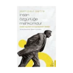 Jean Paul Sartre - İnsan Özgürlüğe Mahkumdur