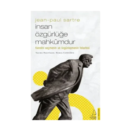 Jean Paul Sartre - İnsan Özgürlüğe Mahkumdur
