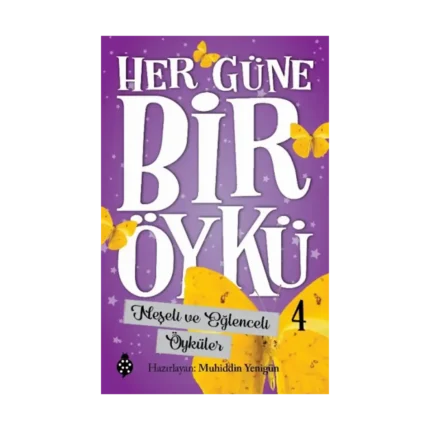 Her Güne Bir Öykü - 4 Neşeli Ve Eğlenceli Öyküler
