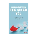 Geleceğimiz İçin Tek Çıkar Yol