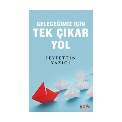 Geleceğimiz İçin Tek Çıkar Yol