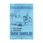 Çöp Adamın Gayri Resmi Tarih Tanıklığı