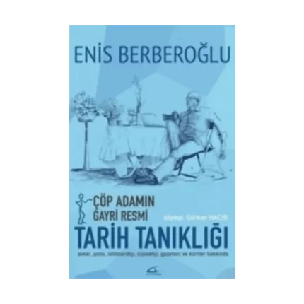 Çöp Adamın Gayri Resmi Tarih Tanıklığı