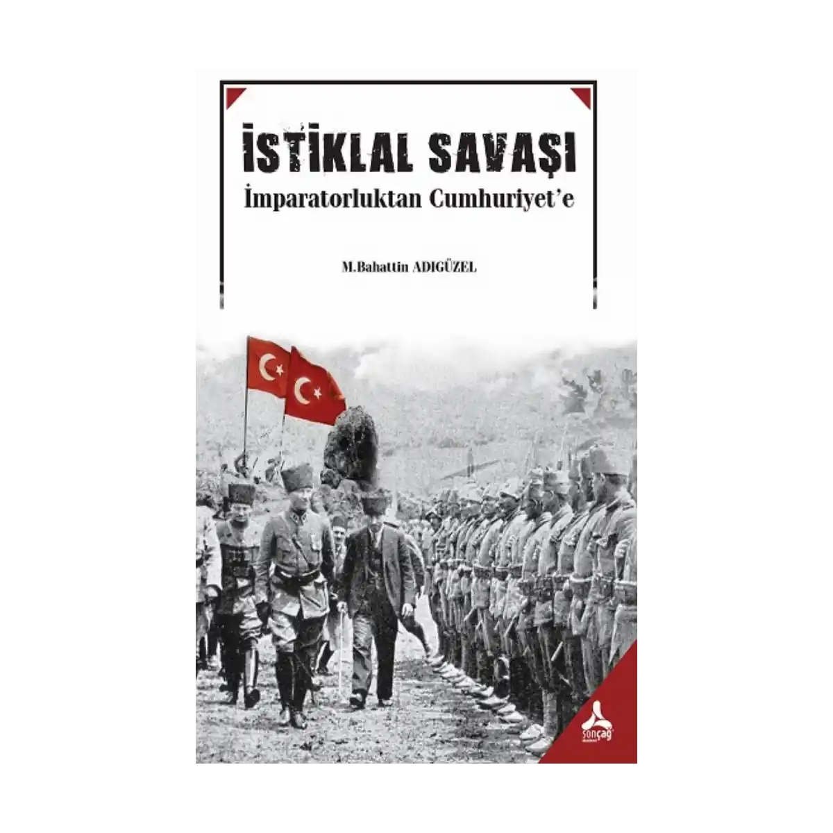 6ccd2-istiklal-savasi-imparatorluktan-cumhuruyet-e-1-1.webp İstiklal Savaşı İmparatorluktan Cumhuruyet'e - Görsel 1