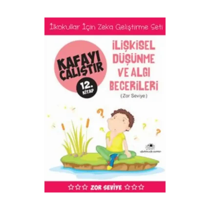 Kafayı Çalıştır 12 - İlişkisel Düşünme ve Algı Becerileri (Zor Seviye)