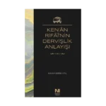 Ken’an Rifai’nin Dervişlik Anlayışı