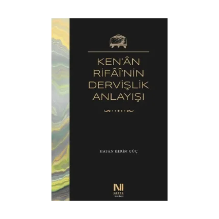 Ken’an Rifai’nin Dervişlik Anlayışı