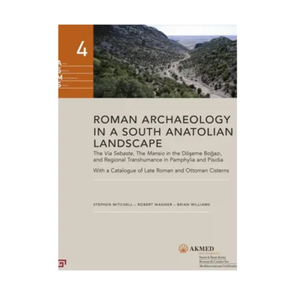 Roman Archaeology in a South Anatolian Landscape