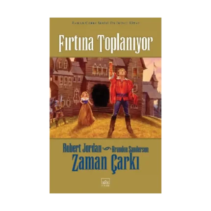 12 - Zaman Çarkı Serisi (Ciltli) 1. Kitap: Fırtına Toplanıyor