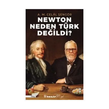 Newton Neden Türk Değildi?