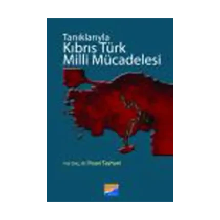 Tanıklarıyla Kıbrıs Türk Milli Mücadelesi