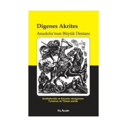 Digenes Akrites - Anadolu’nun Büyük Destanı