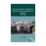 Bolşevikleşme Sürecinde Ermeni-gürcü İlişkileri Ve Türkiye  1917-1921