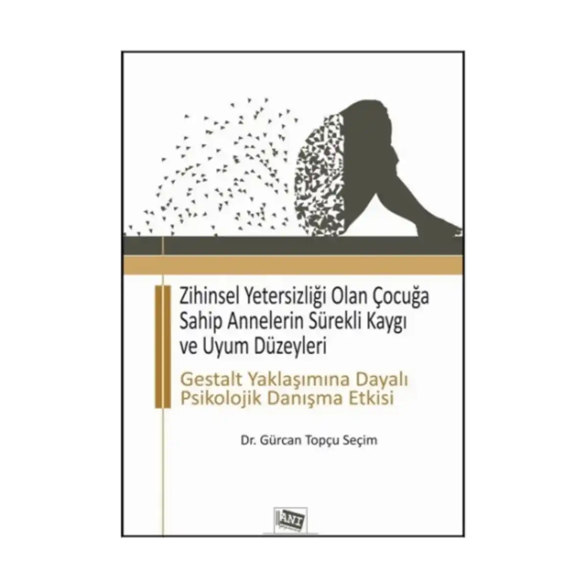 6e2a5-zihinsel-yetersizligi-olan-cocuga-sahip-annelerin-surekli-kaygi-ve-uyum-duzeyleri-1-1.webp Zihinsel Yetersizliği Olan Çocuğa Sahip Annelerin Sürekli Kaygı ve Uyum Düzeyleri - Görsel 1
