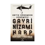 Antik Dönemden Günümüze Gayrinizami Harp