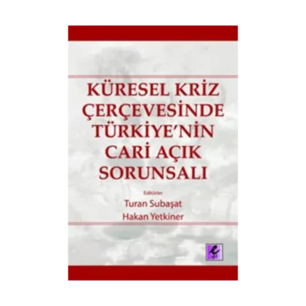 Küresel Kriz Çerçevesinde Türkiye’nin Cari Açık Sorunsalı