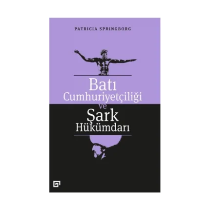 Batı Cumhuriyetçiliği ve Şark Hükümdarı