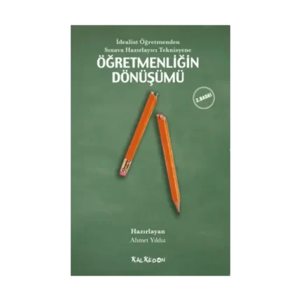 İdealist Öğretmenden Sınava Hazırlayıcı Teknisyene Öğretmenliğin Dönüşümü