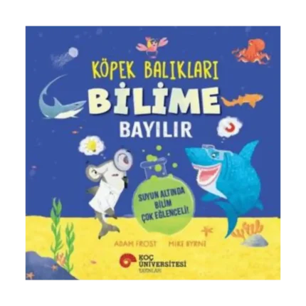 Köpek Balıkları Bilime Bayılır - Suyun Altında Bilim Çok Eğlenceli!