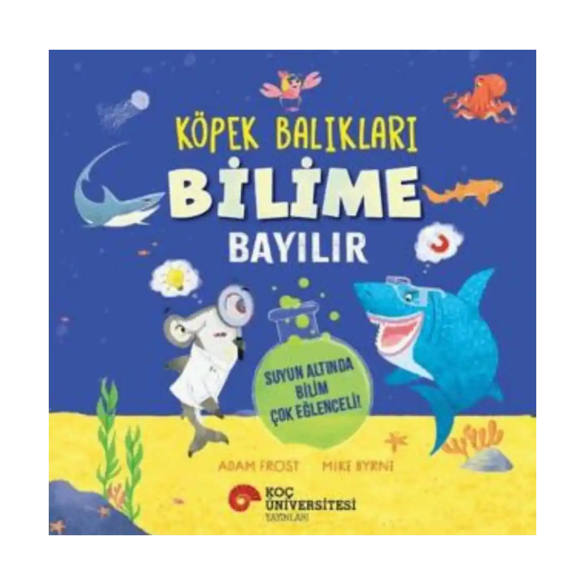 6ebe1-kopek-baliklari-bilime-bayilir-suyun-altinda-bilim-cok-eglenceli-1-1.webp Köpek Balıkları Bilime Bayılır - Suyun Altında Bilim Çok Eğlenceli! - Görsel 1