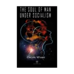 The Soul of Man under Socialism