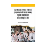 İşletmelerde Yetenek Yönetimi Çalışan Yaratıcılığı Yenilikçi Davranış Turizm Sektöründe Bir Araştırma