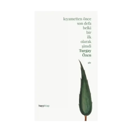 Kıyametten Önce Son Defa Belki Bir İlk Olarak Şimdi