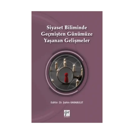 Siyaset Biliminde Geçmişten Günümüze Yaşanan Gelişmeler