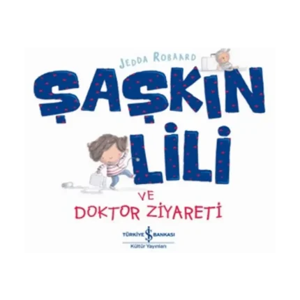 Şaşkın Lili ve Doktor Ziyareti