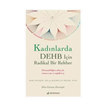 Kadınlarda DEHB İçin Radikal Bir Rehber