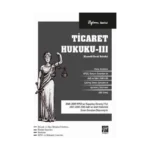 Reform Serisi Ticaret Hukuku - III (Kıymetli Evrak Hukuku)